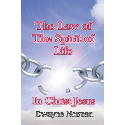 The Law of the Spirit of Life in Christ Jesus