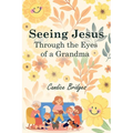 Seeing Jesus Through The Eyes of A Grandma