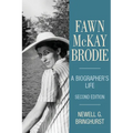 Fawn McKay Brodie: A Biographer's Life