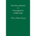 One Hour with Jesus and Encouragements to Bible Study