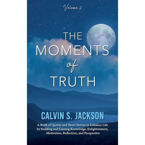 The Moments of Truth: Volume 2
