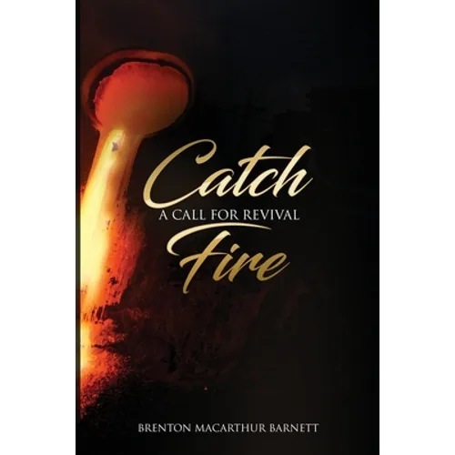 Catch Fire: A Call for Revival