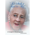 "For Such a Time as This" -Esther 4: 14: A Caregiver's Encouragement