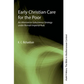 Early Christian Care for the Poor: An Alternative Subsistence Strategy Under Roman Imperial Rule