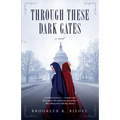Through These Dark Gates