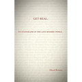 Get Real: On Evangelism in the Late Modern World: On Evangelism in the Late Modern World