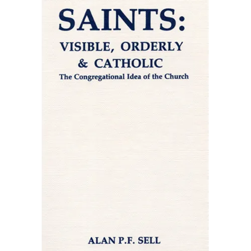 Saints: Visible, Orderly, and Catholic