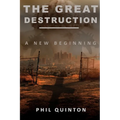 The Great Destruction, A New Beginning