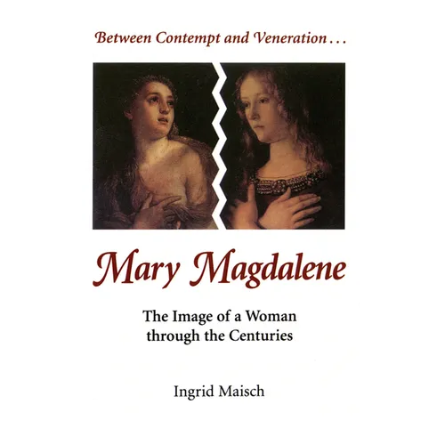 Mary Magdalene: The Image of a Woman Through the Centuries