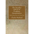 The Apostles' School of Prophetic Interpretation
