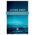 Living Deep: A 365 Day Journey Through God's Word