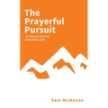 The Prayerful Pursuit