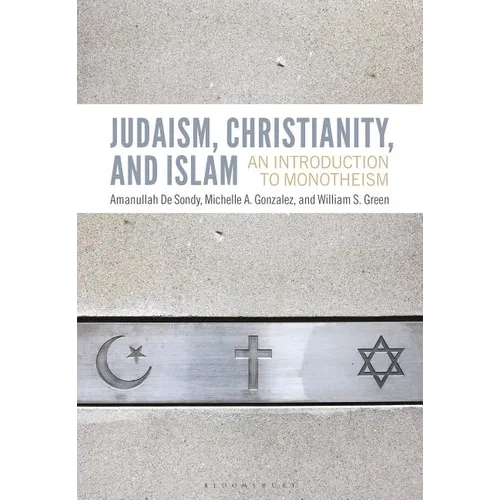 Judaism, Christianity, and Islam: An Introduction to Monotheism