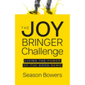 The Joy Bringer Challenge: Living the Power of the Good News