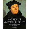 Works of Martin Luther Vol I