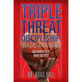 Triple Threat Discipleship: Basic Training