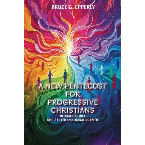 A New Pentecost for Progressive Christians