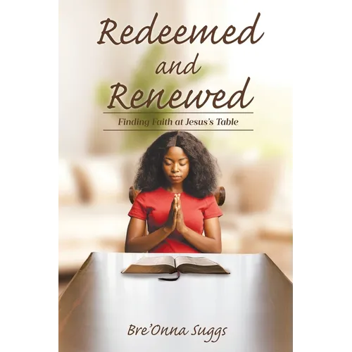 Redeemed and Renewed: Finding Faith at Jesus's Table