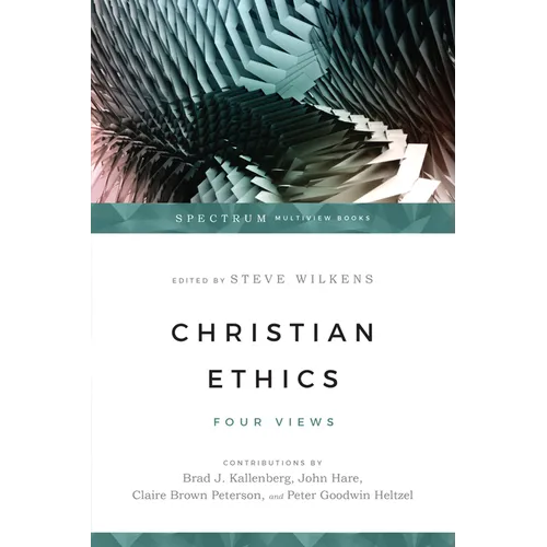 Christian Ethics: Four Views