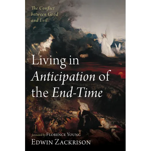 Living in Anticipation of the End-Time: The Conflict Between Good and Evil