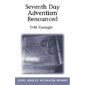 Seventh Day Adventism Renounced