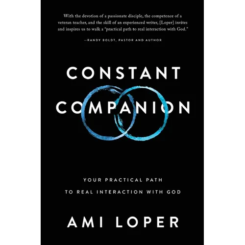 Constant Companion: Your Practical Path to Real Interaction with God