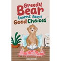 Greedy Bear Learns About Good Choices