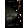 Shouting into the Darkness