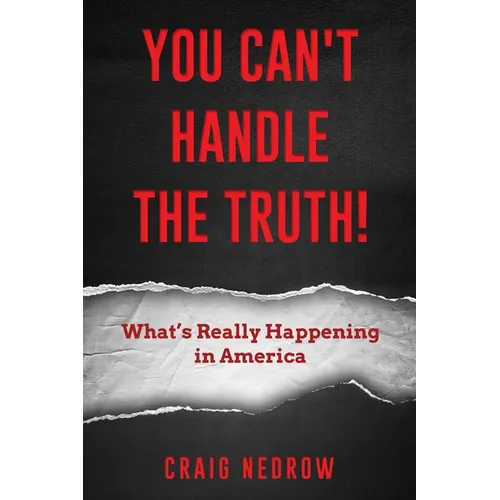 YOU CAN'T HANDLE THE TRUTH! What's Really Happening in America