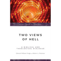 Two Views of Hell: A Biblical & Theological Dialogue