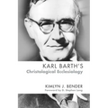 Karl Barth's Christological Ecclesiology