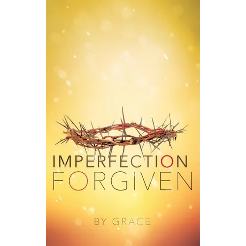 Imperfection Forgiven