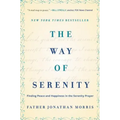 The Way of Serenity: Finding Peace and Happiness in the Serenity Prayer