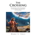 The Crossing: Discovering God's Providence in the Miracle and Mystery of the Exodus
