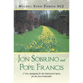 Jon Sobrino and Pope Francis: A New Springtime for the Preferential Option for the Poor/Vulnerable?