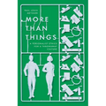 More Than Things: A Personalist Ethics for a Throwaway Culture