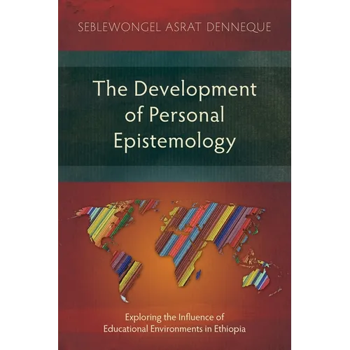 The Development of Personal Epistemology: Exploring the Influence of Educational Environments in Ethiopia