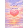 The Peace of Heaven Journal: Heart Edition