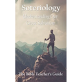 Soteriology: Understanding Our Great Salvation