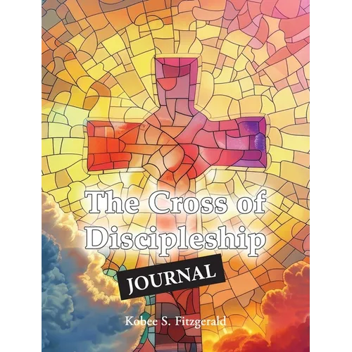 The Cross of Discipleship JOURNAL