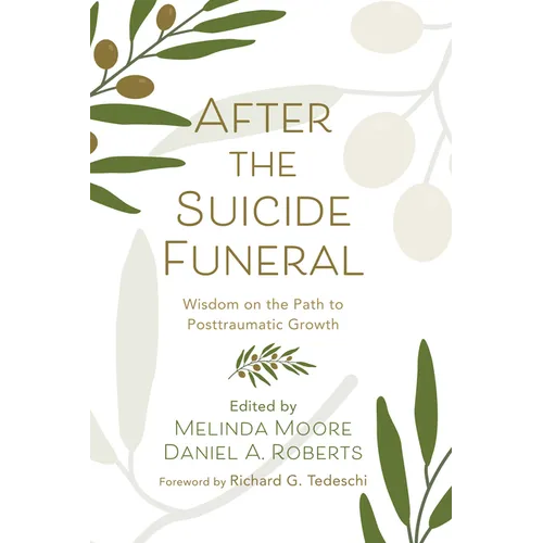 After the Suicide Funeral: Wisdom on the Path to Posttraumatic Growth