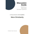 Discussion Guide for Mere Christianity: Small Group Book Study Discussion Questions
