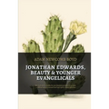Jonathan Edwards, Beauty, and Younger Evangelicals