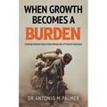 When Growth Becomes A Burden