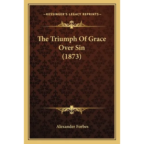 The Triumph Of Grace Over Sin (1873)