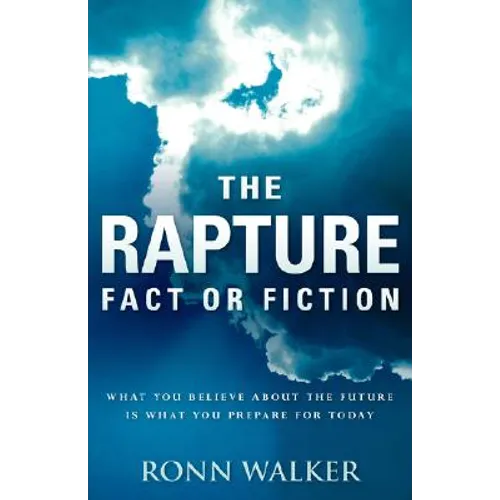 The Rapture: Fact or Fiction