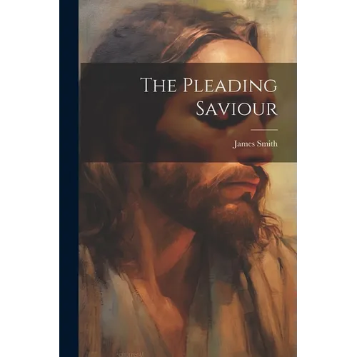 The Pleading Saviour