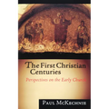 The First Christian Centuries: Perspectives on the Early Church