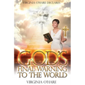 Virginia O'Hare Declares God's Final Warning To The World