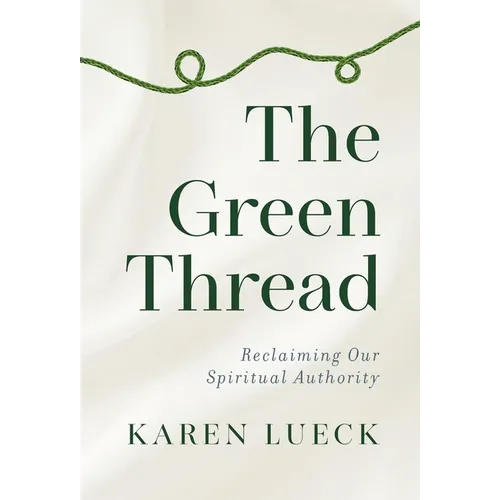 The Green Thread: Reclaiming Our Spiritual Authority